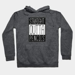 Straight outta pencils Hoodie